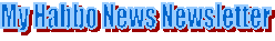 My Habbo News Newsletter